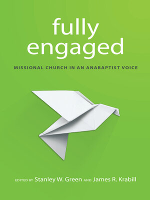 cover image of Fully Engaged: Missional Church in an Anabaptist Voice